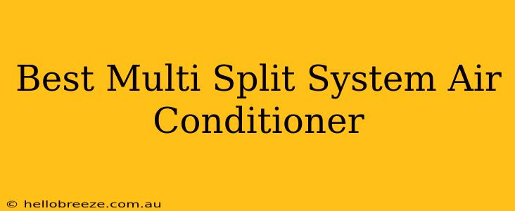 Best Multi Split System Air Conditioner