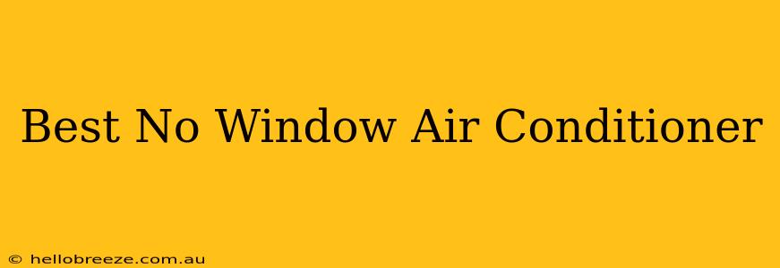 Best No Window Air Conditioner