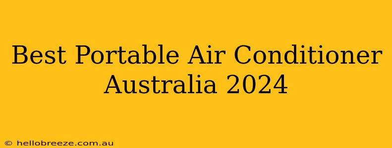 Best Portable Air Conditioner Australia 2024