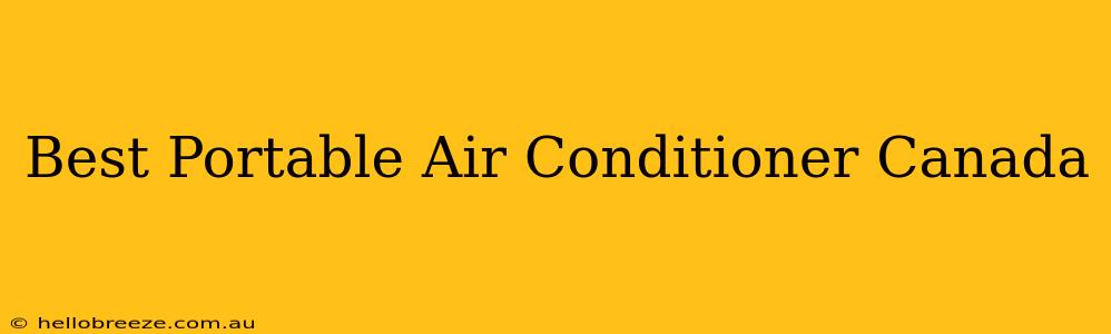 Best Portable Air Conditioner Canada