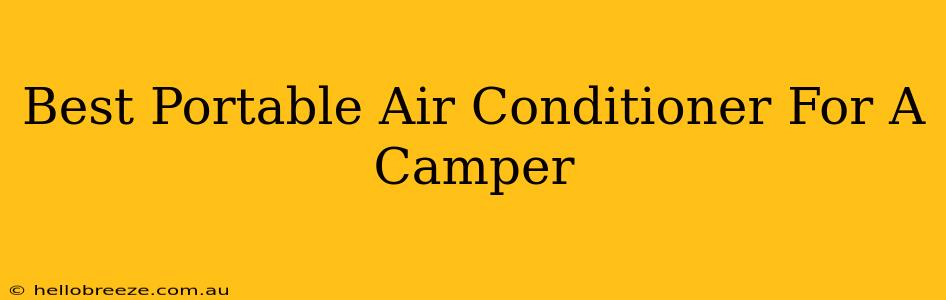 Best Portable Air Conditioner For A Camper