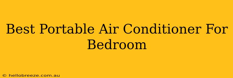 Best Portable Air Conditioner For Bedroom