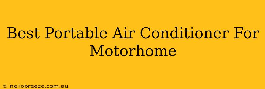 Best Portable Air Conditioner For Motorhome