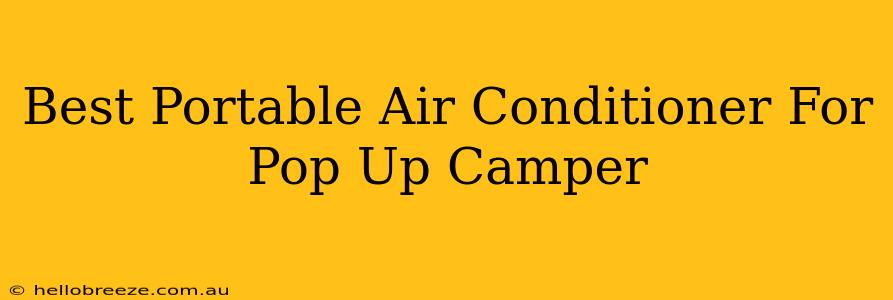 Best Portable Air Conditioner For Pop Up Camper