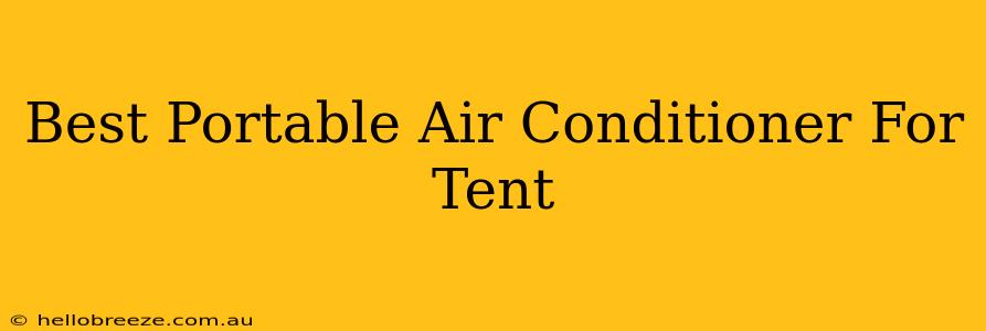 Best Portable Air Conditioner For Tent