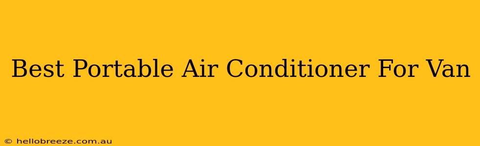 Best Portable Air Conditioner For Van