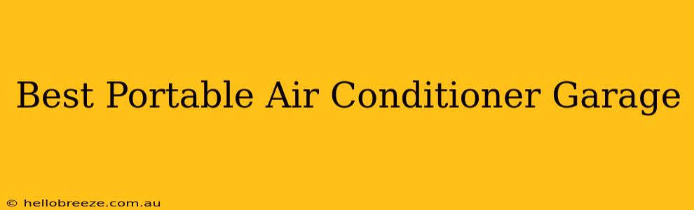 Best Portable Air Conditioner Garage