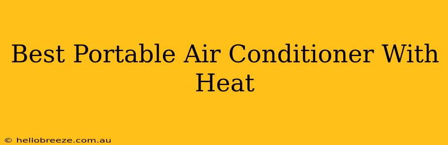 Best Portable Air Conditioner With Heat