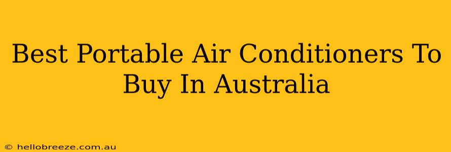 Best Portable Air Conditioners To Buy In Australia