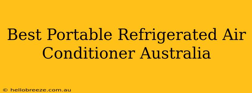 Best Portable Refrigerated Air Conditioner Australia