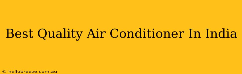 Best Quality Air Conditioner In India