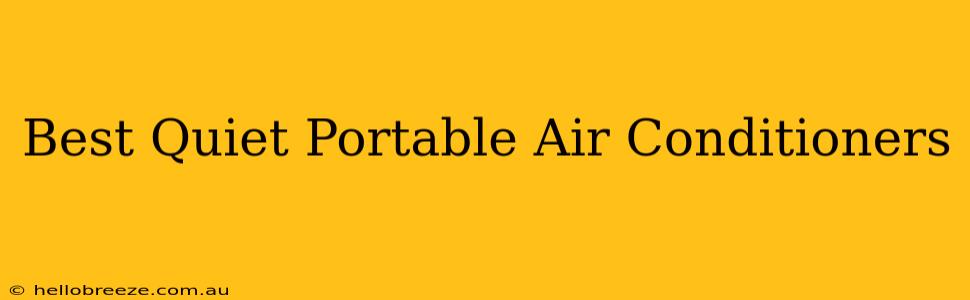 Best Quiet Portable Air Conditioners