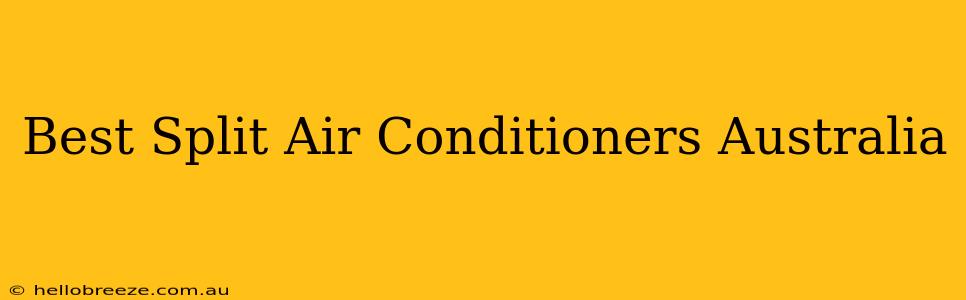 Best Split Air Conditioners Australia