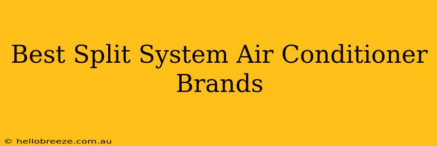 Best Split System Air Conditioner Brands