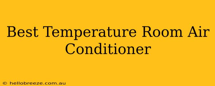 Best Temperature Room Air Conditioner