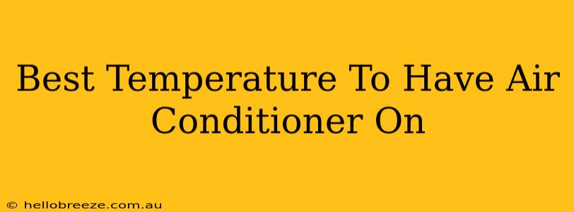 Best Temperature To Have Air Conditioner On