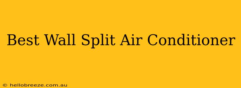 Best Wall Split Air Conditioner