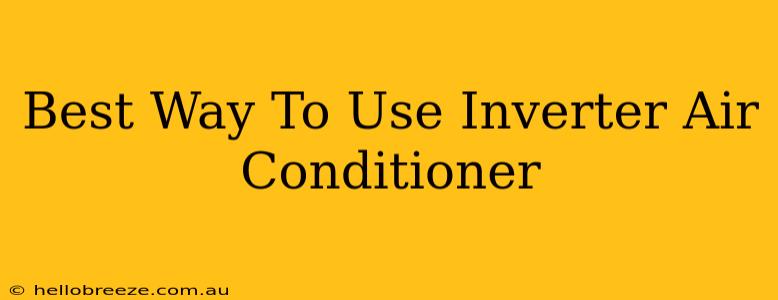 Best Way To Use Inverter Air Conditioner