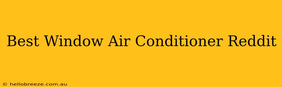 Best Window Air Conditioner Reddit