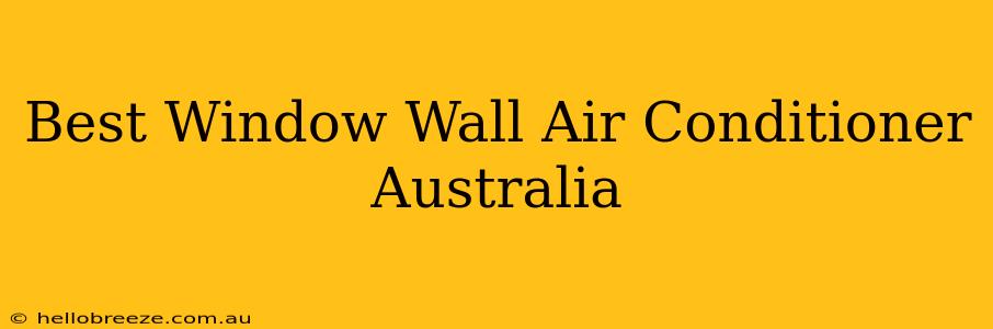 Best Window Wall Air Conditioner Australia