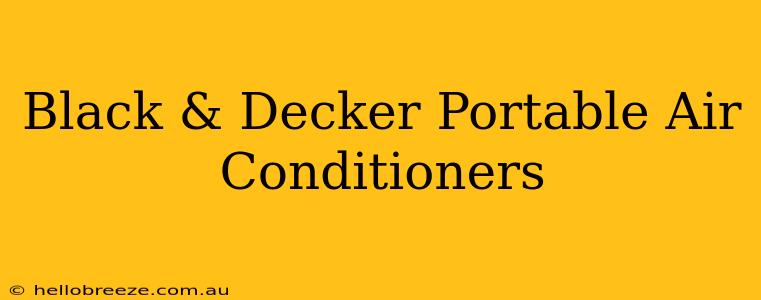 Black & Decker Portable Air Conditioners