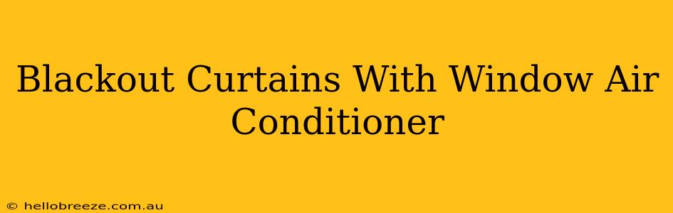 Blackout Curtains With Window Air Conditioner