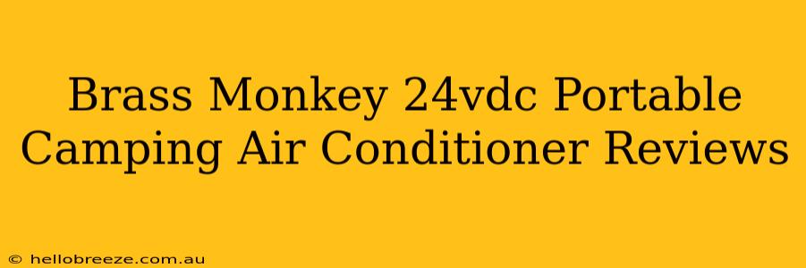 Brass Monkey 24vdc Portable Camping Air Conditioner Reviews