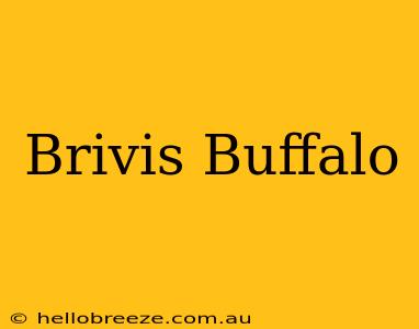 Brivis Buffalo