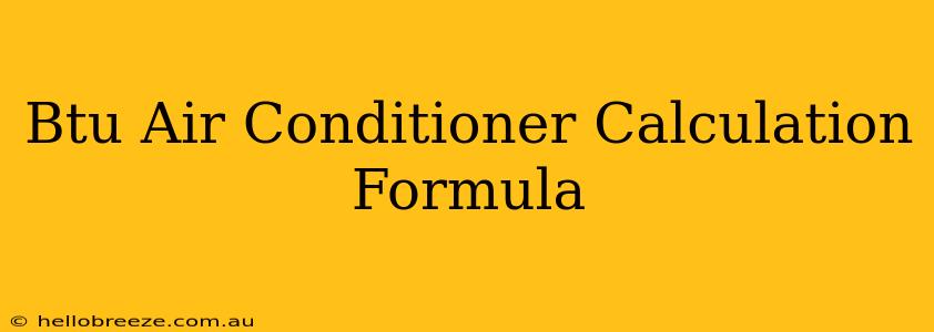 Btu Air Conditioner Calculation Formula