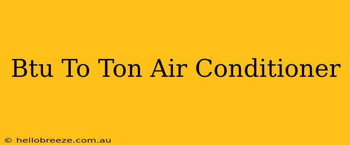 Btu To Ton Air Conditioner