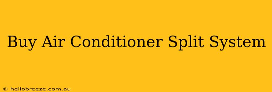 Buy Air Conditioner Split System