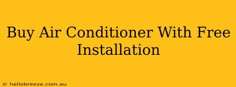 Buy Air Conditioner With Free Installation