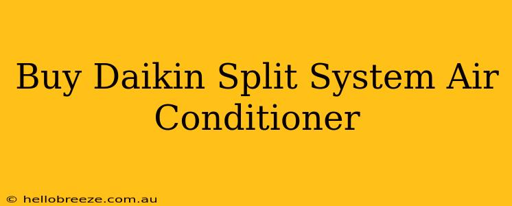 Buy Daikin Split System Air Conditioner