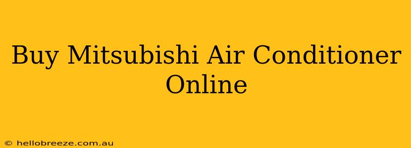 Buy Mitsubishi Air Conditioner Online