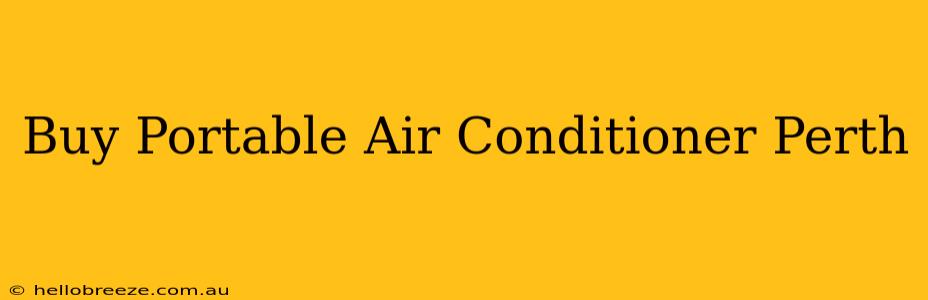 Buy Portable Air Conditioner Perth