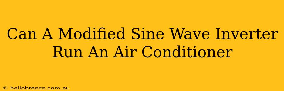 Can A Modified Sine Wave Inverter Run An Air Conditioner