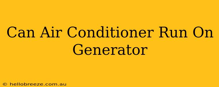 Can Air Conditioner Run On Generator