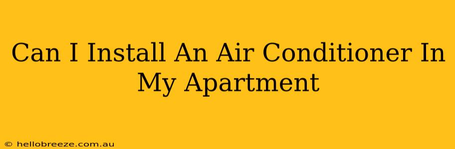 Can I Install An Air Conditioner In My Apartment