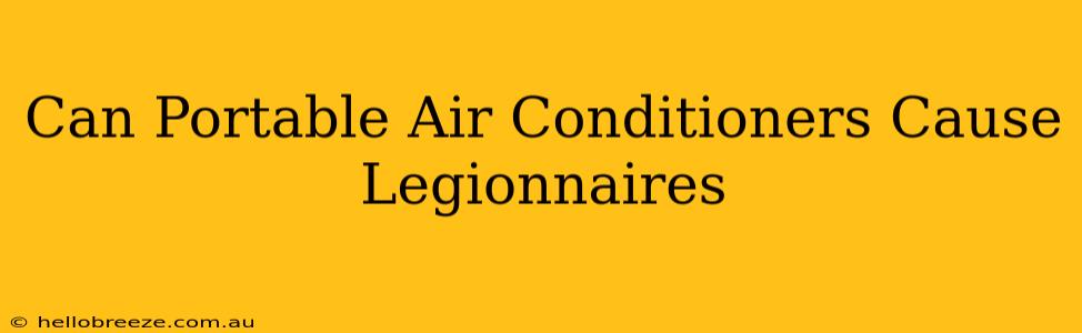 Can Portable Air Conditioners Cause Legionnaires