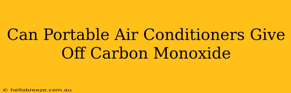 Can Portable Air Conditioners Give Off Carbon Monoxide