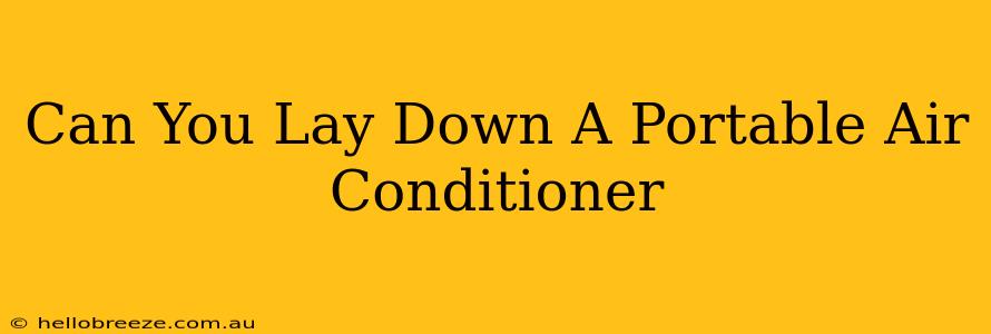 Can You Lay Down A Portable Air Conditioner