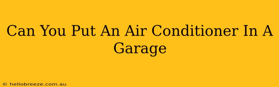 Can You Put An Air Conditioner In A Garage