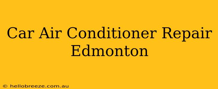 Car Air Conditioner Repair Edmonton