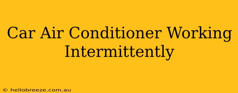 Car Air Conditioner Working Intermittently