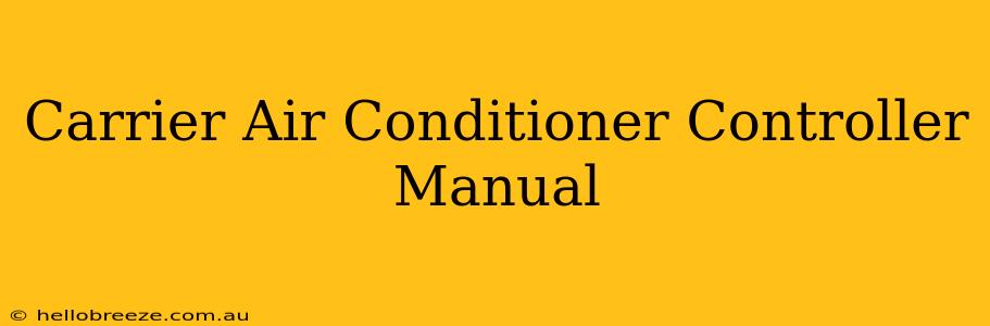 Carrier Air Conditioner Controller Manual