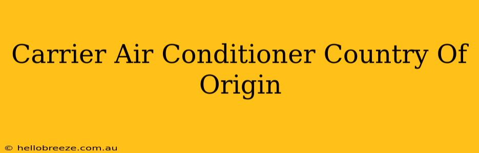 Carrier Air Conditioner Country Of Origin