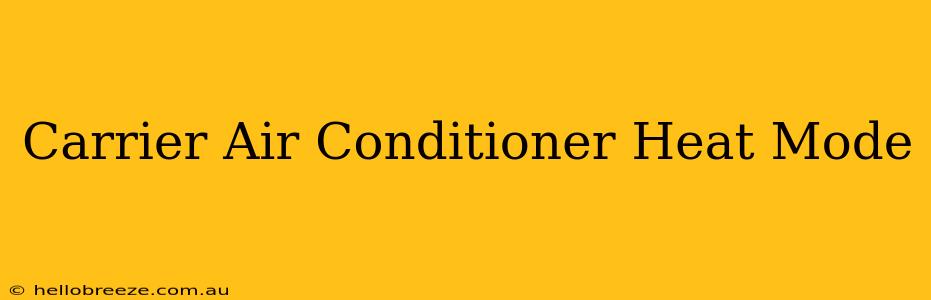 Carrier Air Conditioner Heat Mode