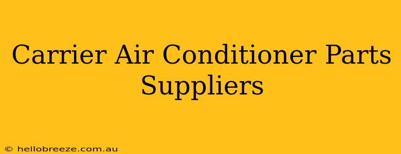 Carrier Air Conditioner Parts Suppliers