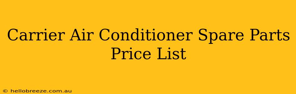 Carrier Air Conditioner Spare Parts Price List