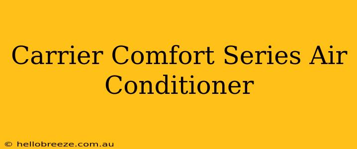 Carrier Comfort Series Air Conditioner